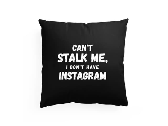 Párna Nem követhetsz engem, nincs Instagramom